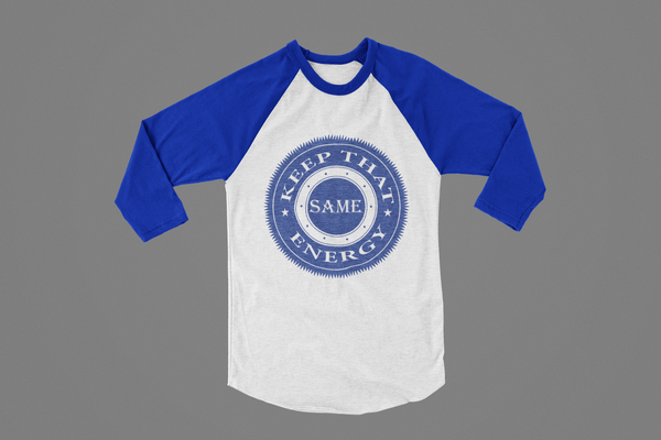 Keep That Same Energy Raglan Tee