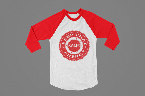 Keep That Same Energy Raglan Tee