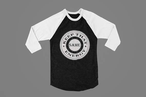 Keep That Same Energy Raglan Tee